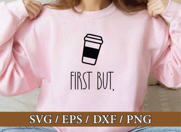 But First Coffee: A Versatile Graphic for T-Shirt Designs