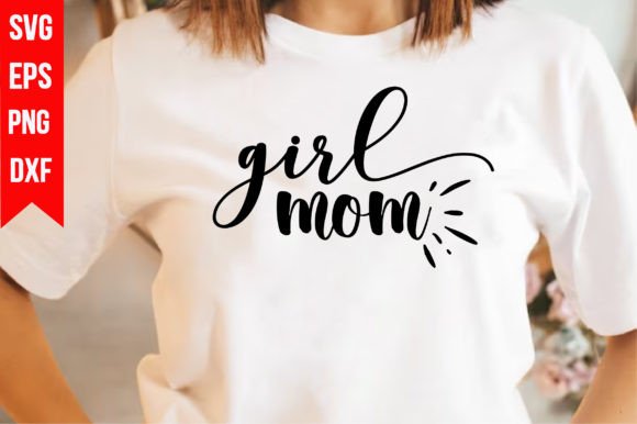 Girl Mom: A Graphics Asset That Elevates Editorial and T-Shirt Designs