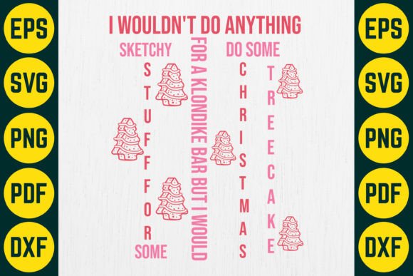 I Wouldn't Do Anything for a Klondike in Graphics & T-Shirt Designs