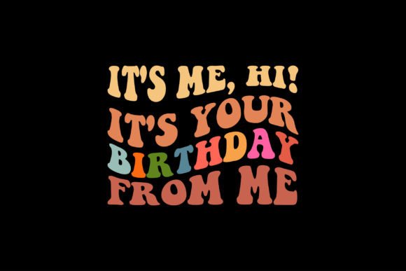 It’s Me, Hi: A Retro Birthday Graphic for T-Shirt Designs