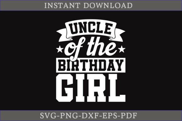 Uncle of the Birthday Girl Gift Shirt: A Graphics Asset for T-Shirt Designs