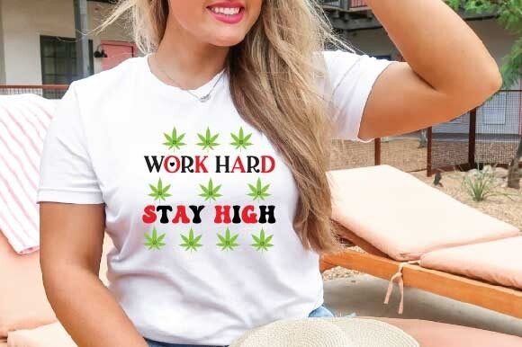 Work Hard Stay High Svg Graphics for T-Shirt Designs